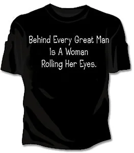 Behind Every Great Man Is A Woman Rolling Her Eyes Girls T-Shirt Notch Collar Peter Pan Collar Cowl Neck Behind Every Great Man Is A Woman Rolling Her Eyes Girls T-Shirt Notch Collar Peter Pan Collar Cowl Neck