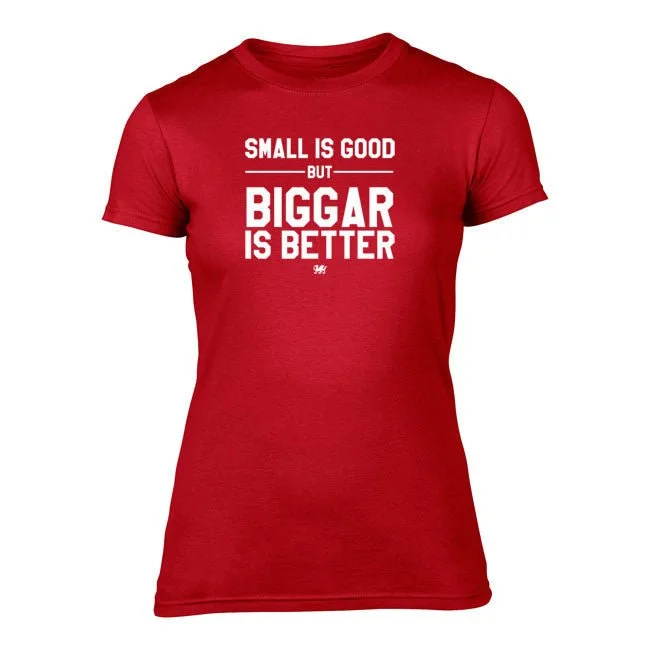 Special Offer 'Biggar' Is Better - Ladies Welsh T-Shirt