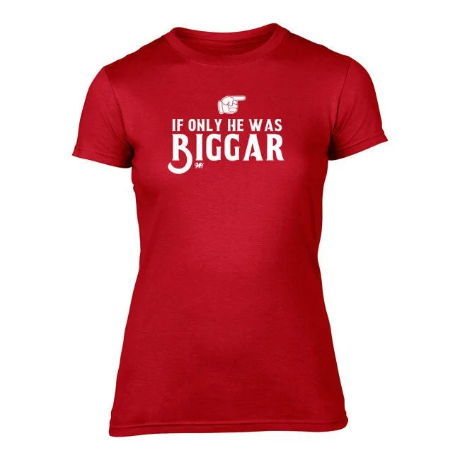 BARGAIN BASEMENT - If Only He Was Biggar - Ladies Welsh T-Shirt