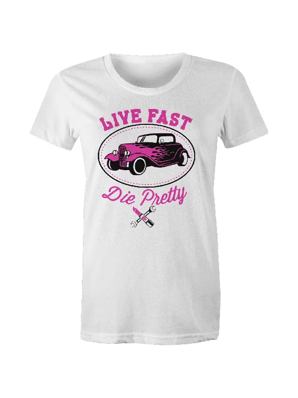 Live Fast Die Pretty - Women's Tee