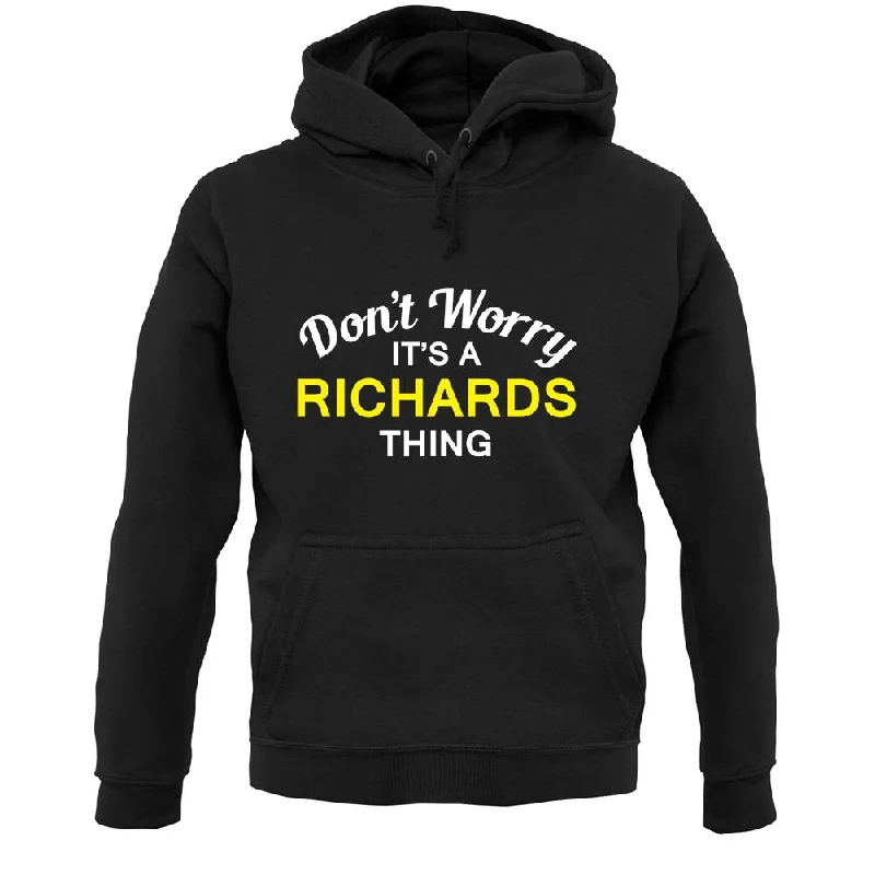 Don't Worry It's a RICHARDS Thing! Unisex Hoodie